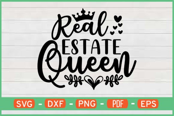 Real Estate Queen SVG: Crafts & Graphics